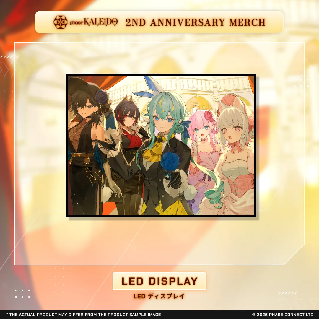 Phase KALEiDO Second Anniversary - LED Display / LED ディスプレイ